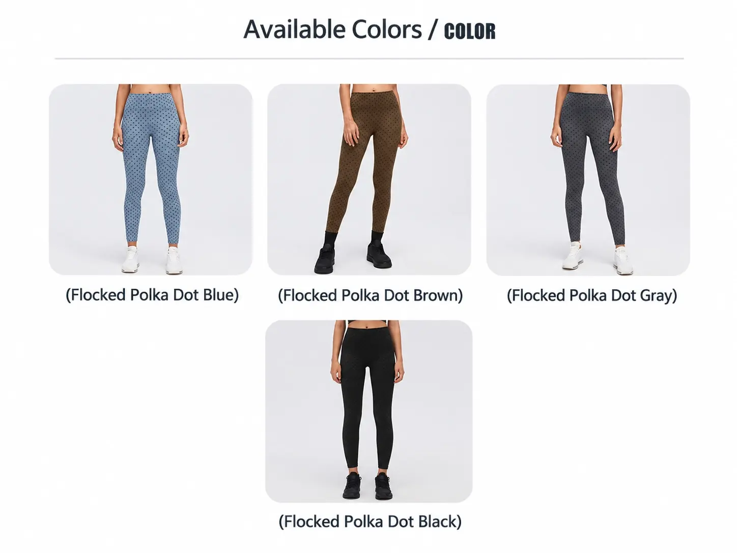 Women's High-Waisted Flocked Polka Dot Leggings 7 Four color options for women's flocked polka dot leggings: Blue, Brown, Gray and Black, each shown with an all-over dotted finish.